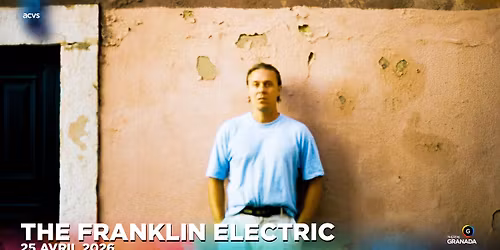The Franklin Electric | Th\u00e9\u00e2tre Granada | Sherbrooke 