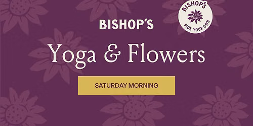 Yoga & Flowers - Saturday Morning