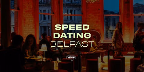 Belfast Speed Dating (Ages 28 - 39)