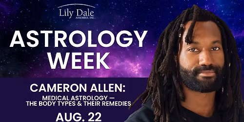 Cameron Allen: Medical Astrology \u2014 The Body Types & Their Remedies