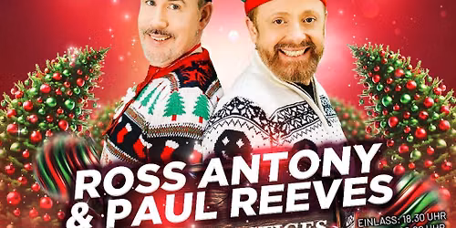 Ross Antony & Paul Reeves - Unser lustiges Weihnachten | Steinhalle Lannach am 07.12.2026