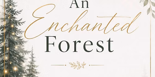 An Enchanted Forest - Preview Night
