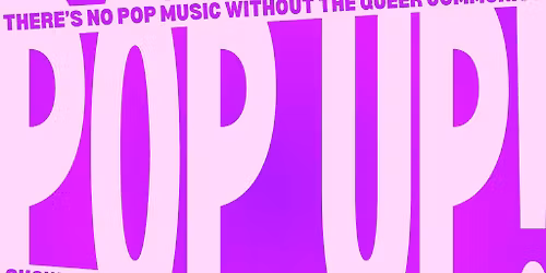 POP UP! Proud Edit: Queer Pop