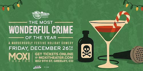 The Most Wonderful Crime of the Year: A Murderously Festive Holiday Comedy at Moxi Theater