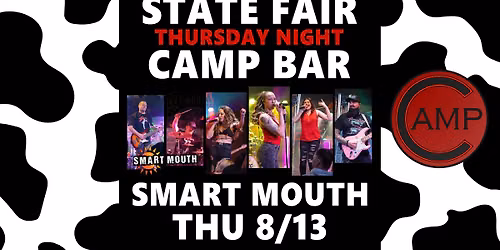 Smart Mouth at WI State Fair THURSDAY 8\/13 Camp Bar 8:30-11:30pm