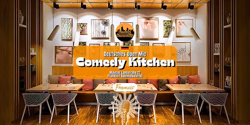 COMEDY KITCHEN! | Deutsches Comedy Open Mic im Francis FFM