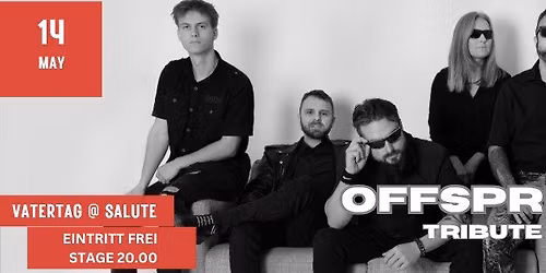 Vatertagsspecial ---- OFFSPRING TRIBUTE---- EINTRITT FREI