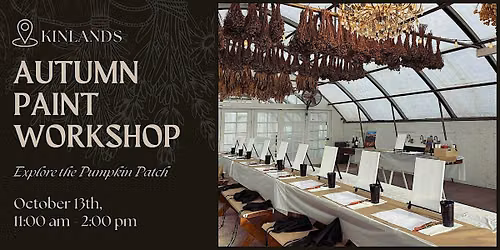 Autumn Paint Workshop at the Kinlands