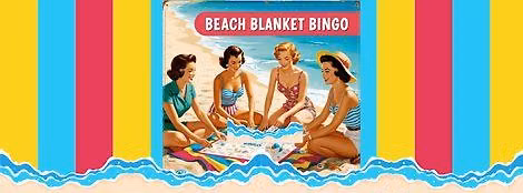 July Beach Blanket Bingo - Bingo on Broadway