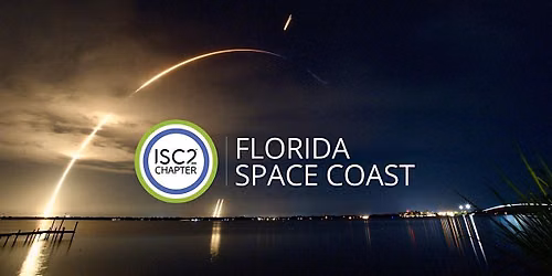 ISC2 Florida SpaceCoast Chapter Meeting - June 2026