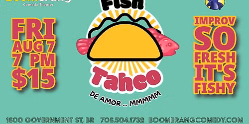 IMPROV COMEDY with FISH TAHCO!