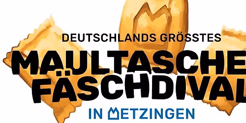 Deutschlands gr\u00f6\u00dftes Maultaschen F\u00e4schdival