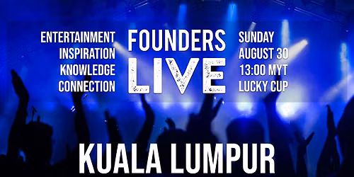 Founders Live Kuala Lumpur