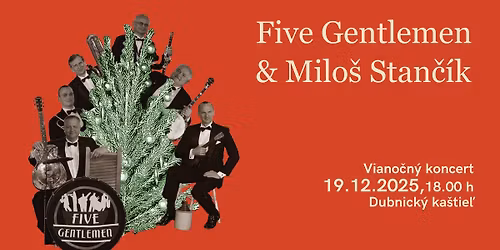 FIVE GENTLEMEN & MILO\u0160 STAN\u010c\u00cdK - viano\u010dn\u00fd koncert