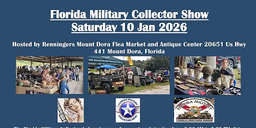 Florida Military Collector Show. Hosted by Renningers Mount Dora Flea Market and Antique Center .