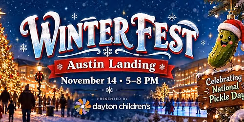 Winter Fest presented by Dayton Children's and National Pickle Day