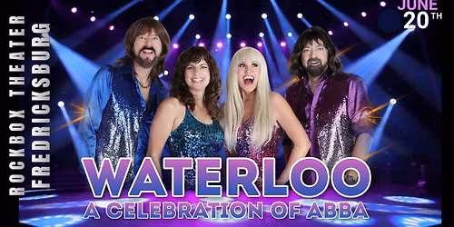 Waterloo at the Rockbox Theater!