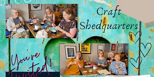 Chat Shedquarters  ~Craft & Chat Morning \u2013 Last Wednesday of Every Month