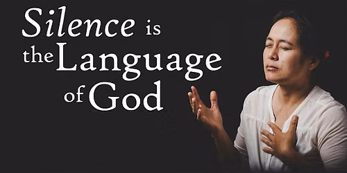 Silence is God\u2019s Language: A directed retreat