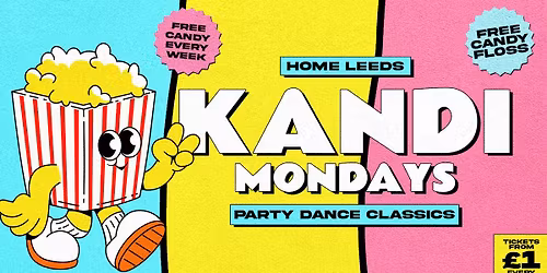 \ud83c\udf7f\ud83c\udf6d  KANDI - STUDENT PARADISE WITH FREE POPCORN & SWEET TREATS EVERY WEEK \ud83c\udf6d\ud83c\udf7f MONDAYS AT HOME \/\/ TICKETS FROM \u00a31! \u2728