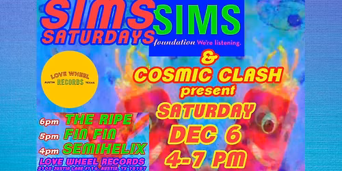 SIMS Saturdays ft: The Ripe, Fin Fin + Semihelix at Love Wheel Records 12\/6