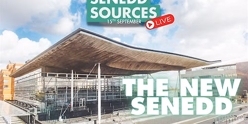 Senedd Sources Live: The New Senedd