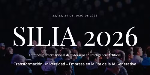 SILIA 2026: Simposio Internacional de Liderazgo en Inteligencia Artificial