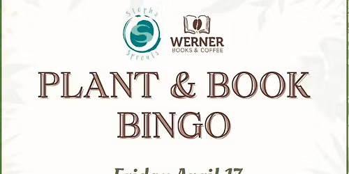 SOLD OUT Plant and Book Bingo at Werner Books