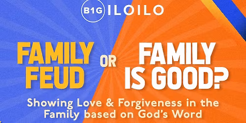 B1G Iloilo: Family Feud or Family is Good? 
