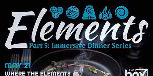 Elements: Immersive Dinner Series