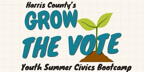 Grow the Vote Youth Civics Bootcamp (Aldine)