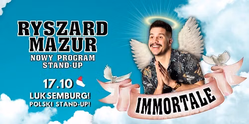 Luksemburg! Ryszard Mazur w programie \u201eImmortale\u201d | Stand-Up