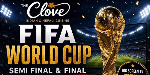 FIFA World Cup\u2122 2026 \u2013 Semi Finals & Final Watch Party at The Clove