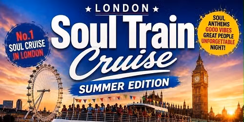 London Soul Train Cruise (summer Edition) Saturday 11th July 
