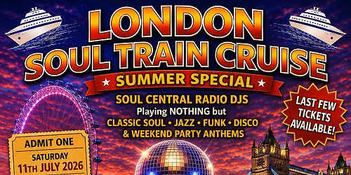 London Soul Train Cruise (summer Special) Saturday 11th July