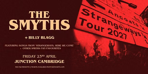 THE SMYTHS + Billy Blagg - Fri 23rd April, The Junction, Cambridge.