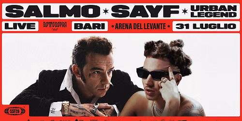SALMO + SAYF @ ARENA DEL LEVANTE, BARI | SOTTOSOPRA FEST