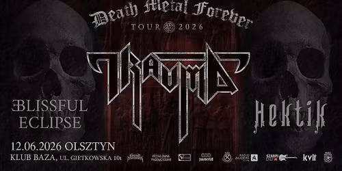 DEATH METAL FOREVER TOUR 2026: TRAUMA + BLISSFUL ECLIPSE + HEKTIK\/ Klub BAZA, Olsztyn