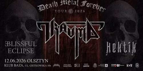 DEATH METAL FOREVER TOUR 2026: TRAUMA + BLISSFUL ECLIPSE + HEKTIK\/ Klub BAZA, Olsztyn