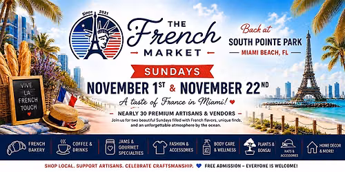 THE FRENCH MARKET SOUTH POINTE PARK MIAMI BEACH NOVEMBER 1ST & 22ND
