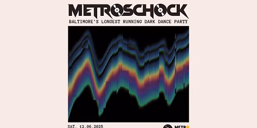 METROSCHOCK @ Metro Baltimore