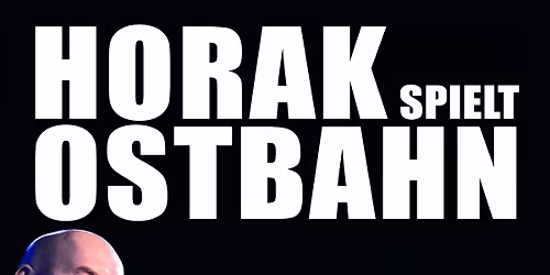 KONZERT: HORAK spielt OSTBAHN
