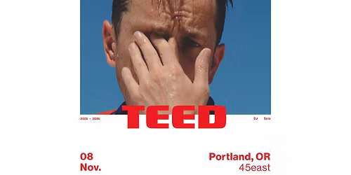 TEED: DJ TOUR at 45 East