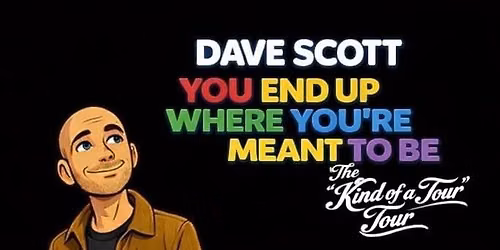 Dave Scott: You End Up Where You\u2019re Meant To Be | Plymouth Comedy Festival, University of Plymouth