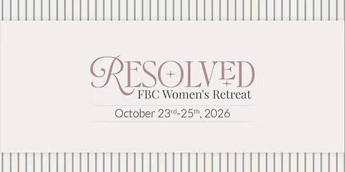 2026 Women's Retreat | Resolved to Know Jesus Christ