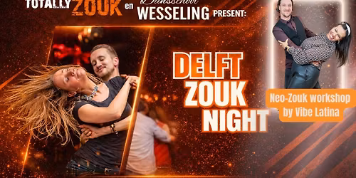 23\/05- DELFT ZOUK NIGHT met Workshop Neo-Zouk by Vibe Latina