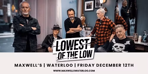 Lowest of the Low at Maxwell's