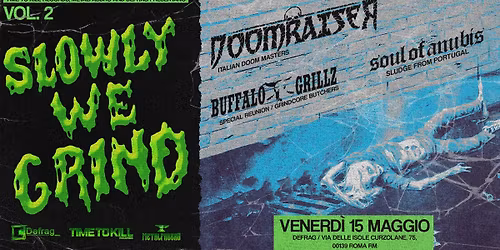 Slowly We Grind Vol.2: Doomraiser + Buffalo Grillz + Soul of Anubis