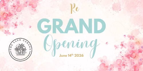 \ud83c\udf34\u2728 THE LASH CABANA RE GRAND OPENING \u2728\ud83c\udf34