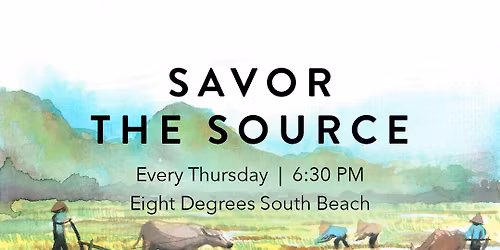 SAVOR THE SOURCE